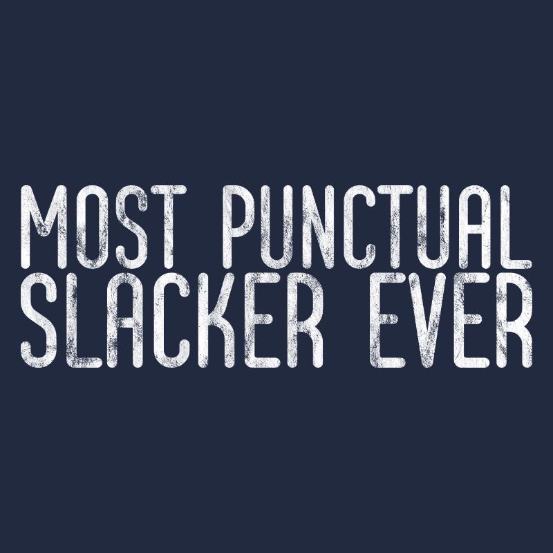 Most Punctual Slacker Ever 3