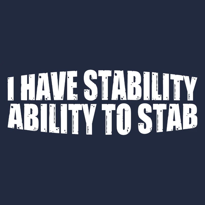 I Have Stability Ability To Stab 4
