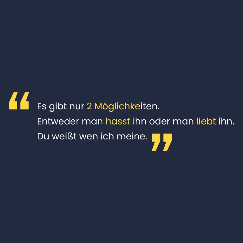 Liebe ihn oder Hasse ihn