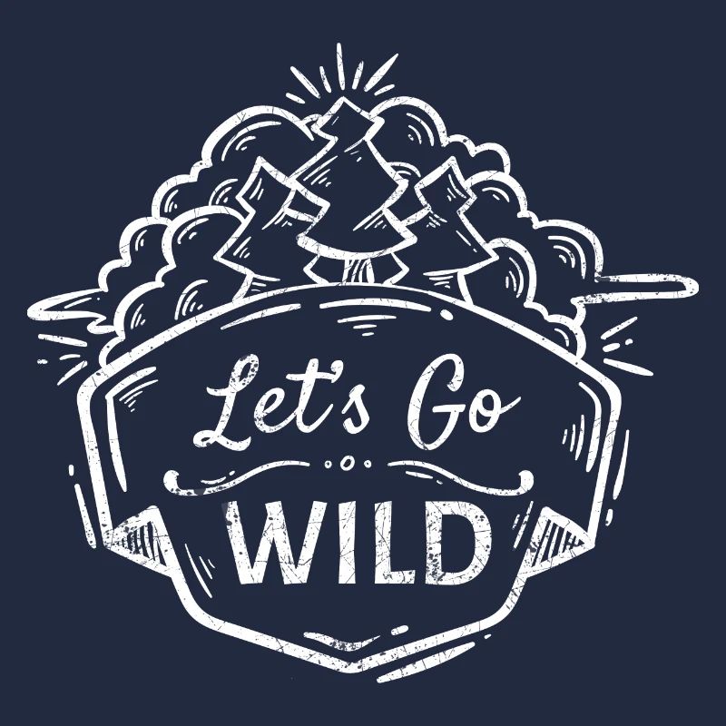 LASS UNS WILD WERDEN WALD SPRÜCHE SHIRTS GESCHENK