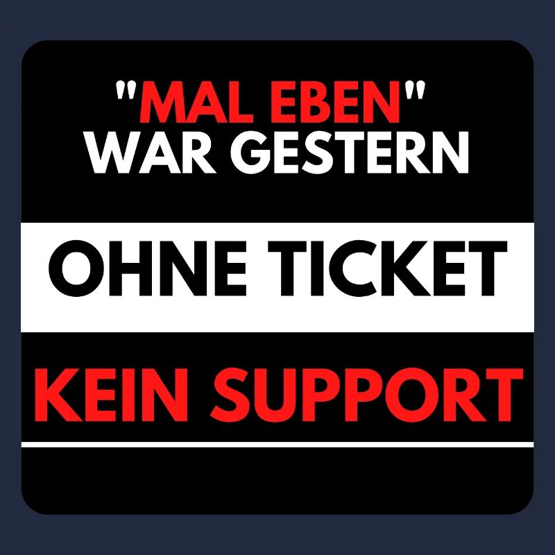 Mal eben war gestern, Ohne Ticket kein Support