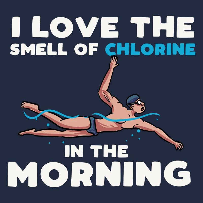 J’adore l’odeur du chlore le matin Design