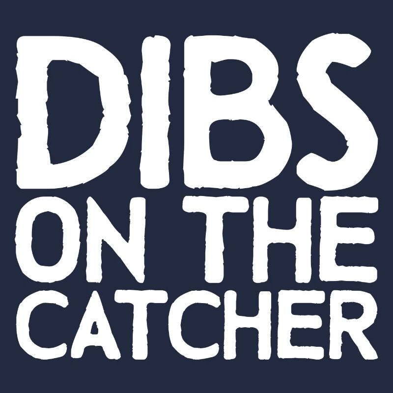 Dibs On The Catcher