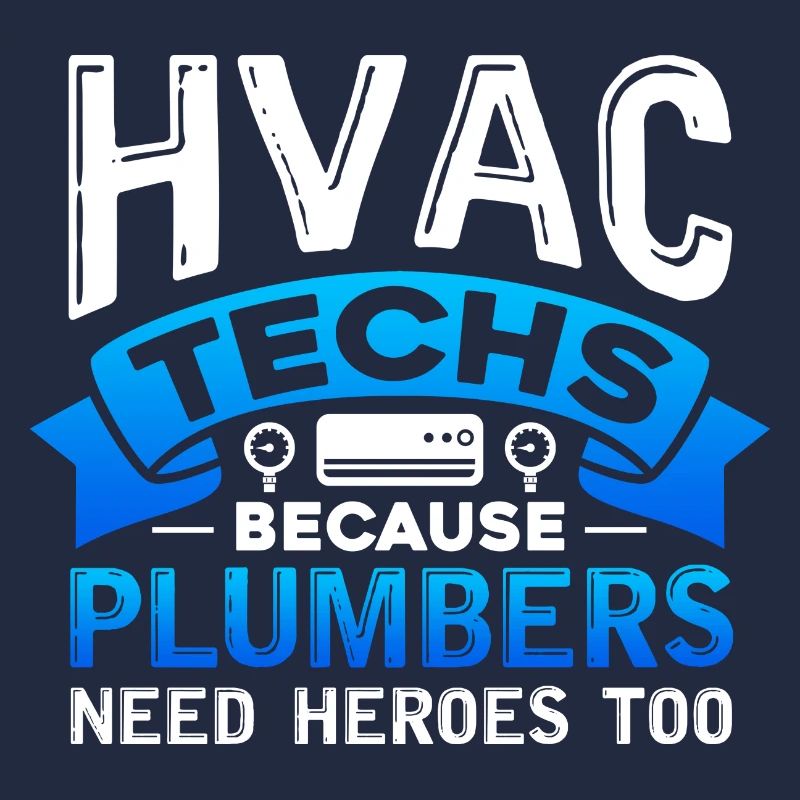 hvac techs because plumbers need heroes Design