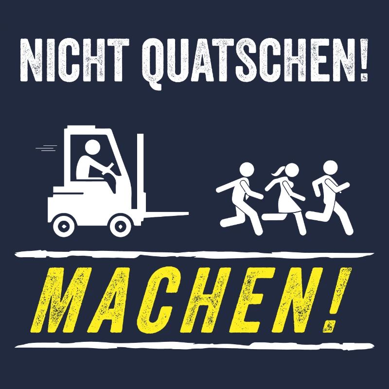 Nicht Quatschen Machen Stapler Staplerfahrer