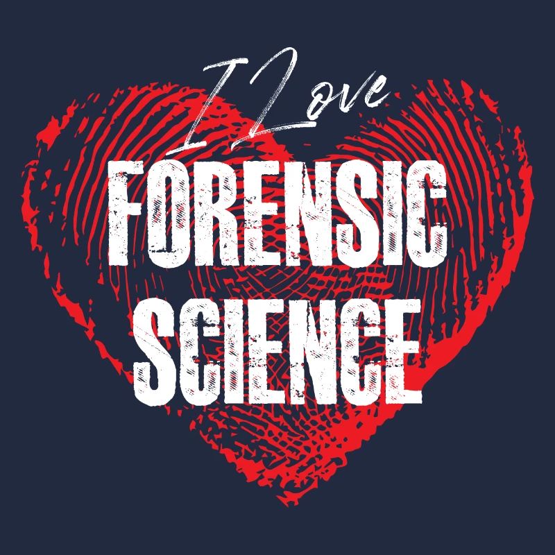 I love forensic science Design for a forensics