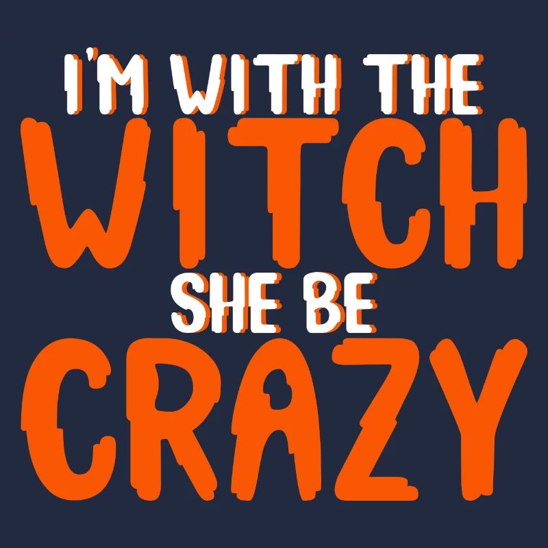 I'm With The Witch, She Be Crazy 4