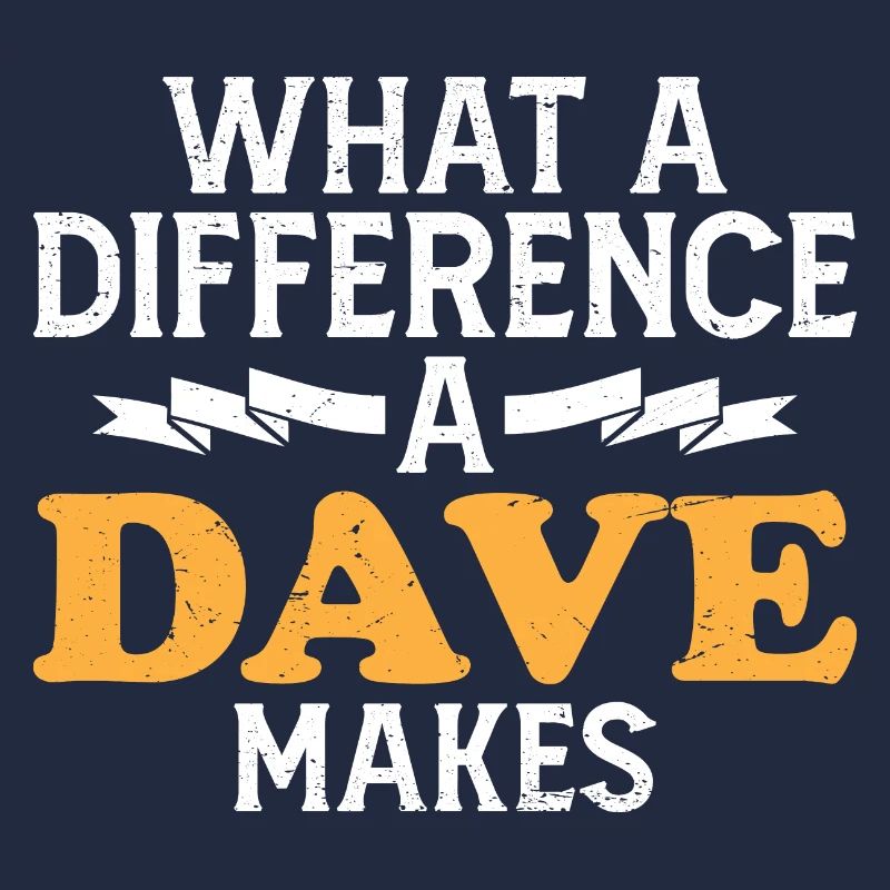 What A Difference A Dave Makes