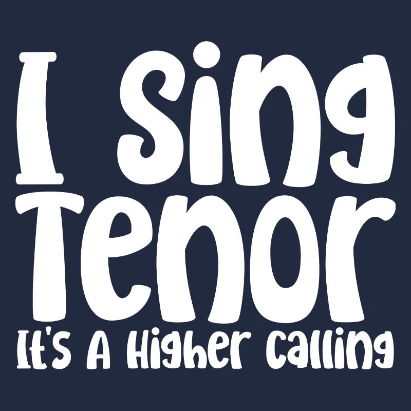 Je chante ténor, c’est une vocation plus élevée