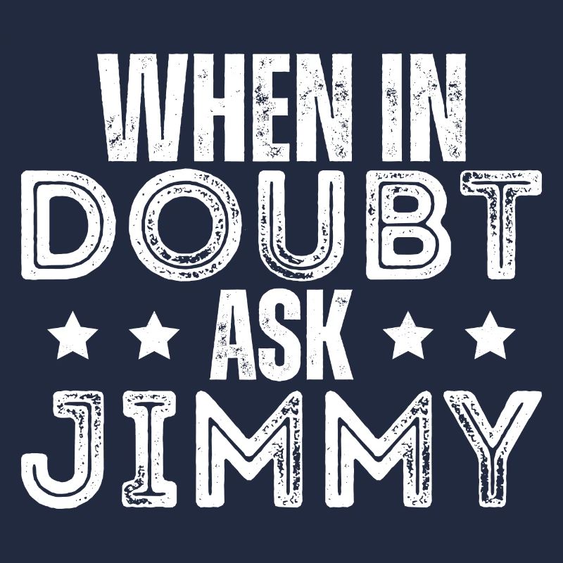 When In Doubt Ask Jimmy