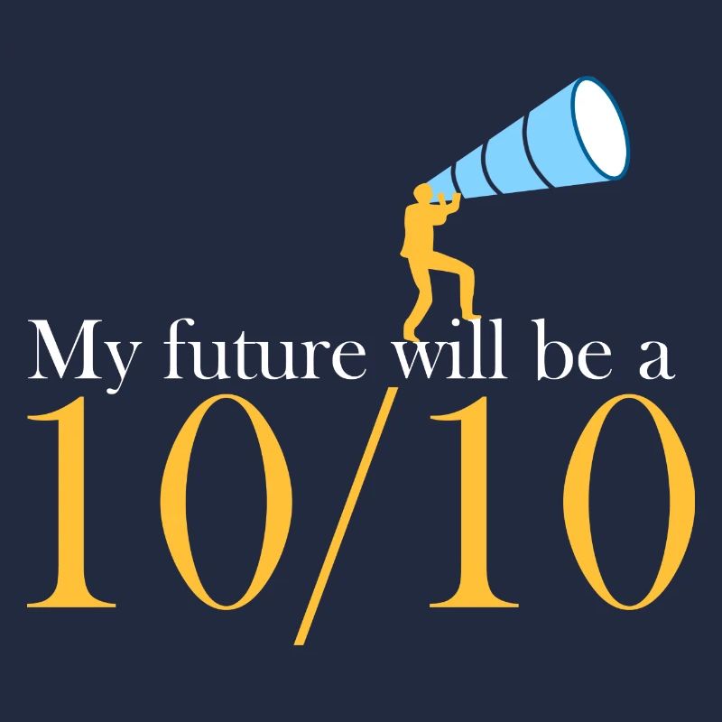 Meine Zukunft wird eine 10/10 sein