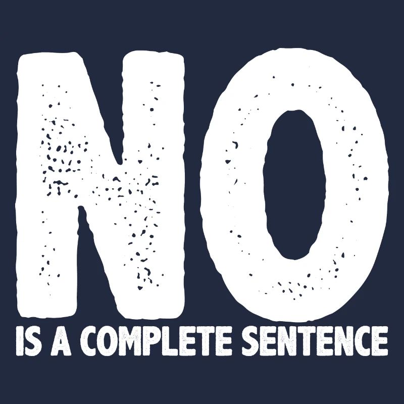 No Is A Complete Sentence 26