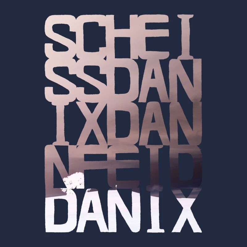 scheiss da nix dann feid