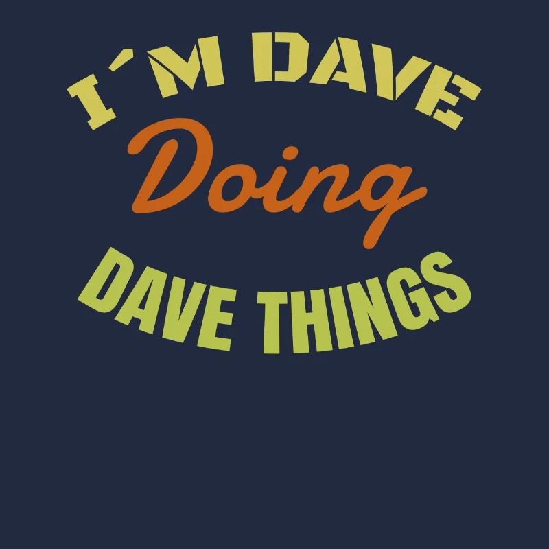 I'm Dave: Dave makes everything a funny gift