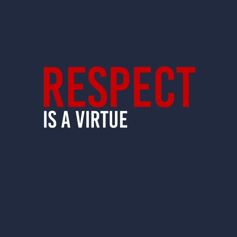 Respect is a virtue