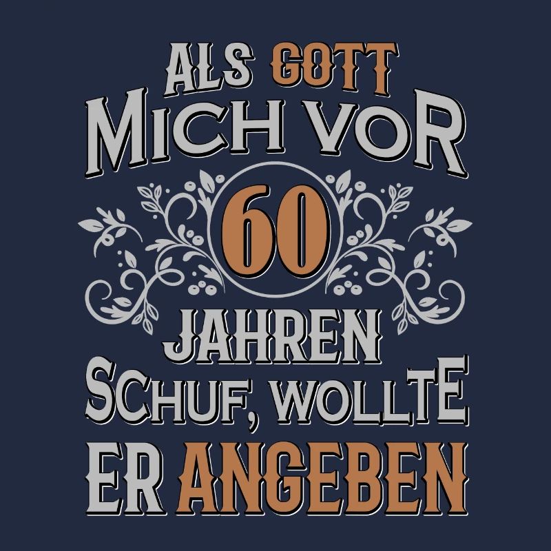 Als Gott mich vor 60 Jahren schuf...
