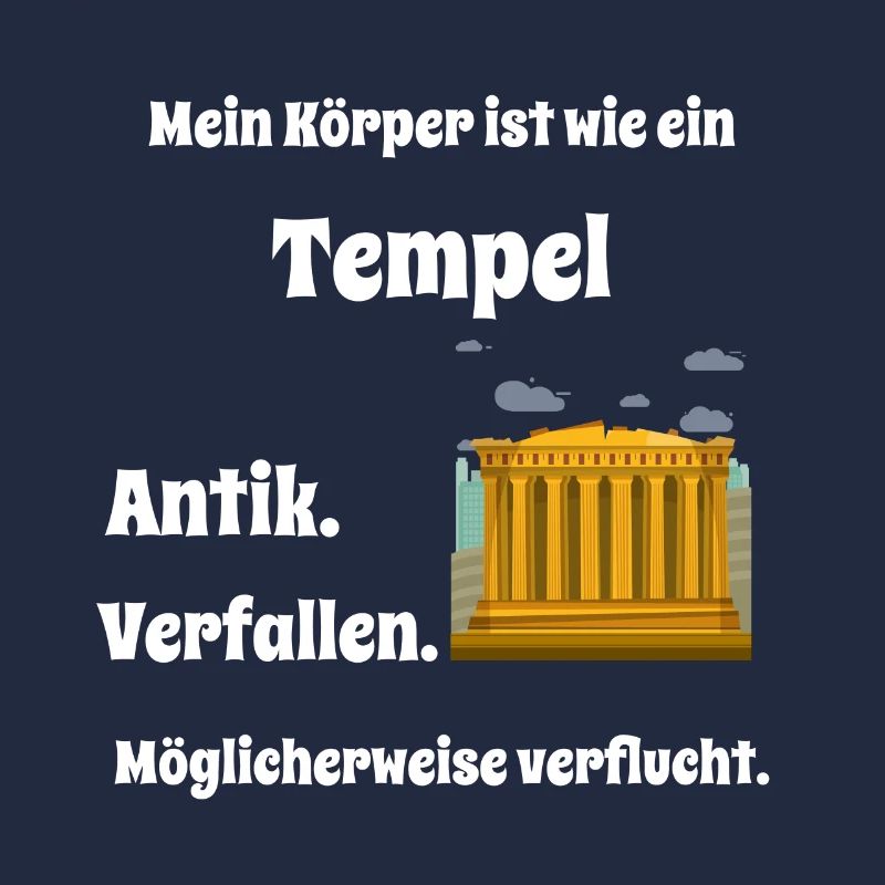 Mein Körper ist ein Tempel ,lustiger Spruch