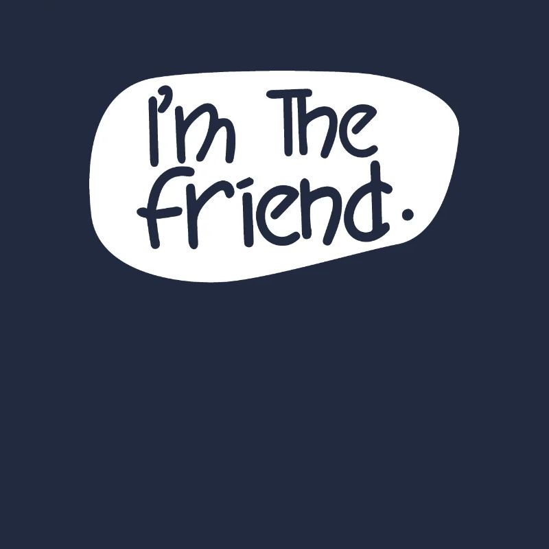 Ich Bin Der Freund Spruch Freunde Bester Freund