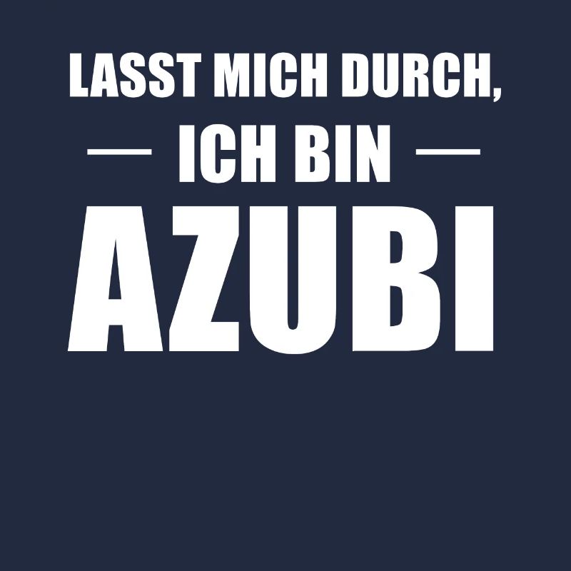 Lasst Mich Durch Ich Bin Azubi Spruch Geschenk