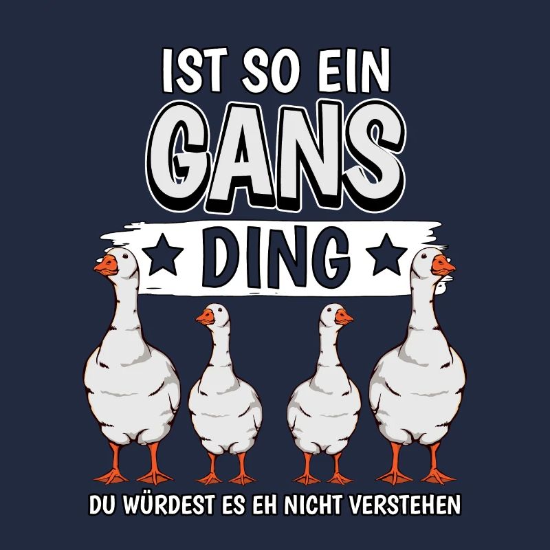 Ist so ein Gans Ding