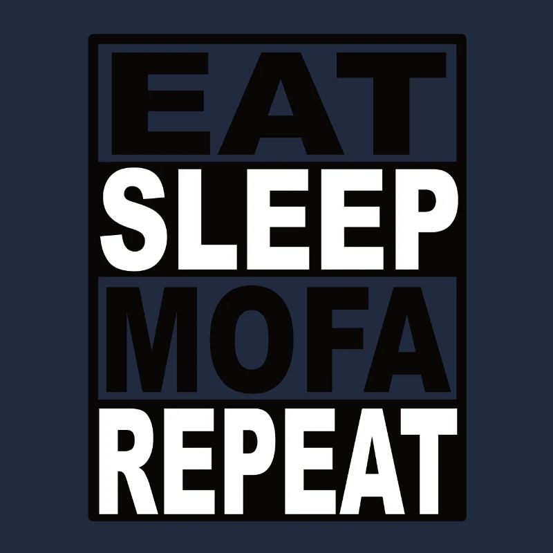 Eat Sleep Mofa Repeat