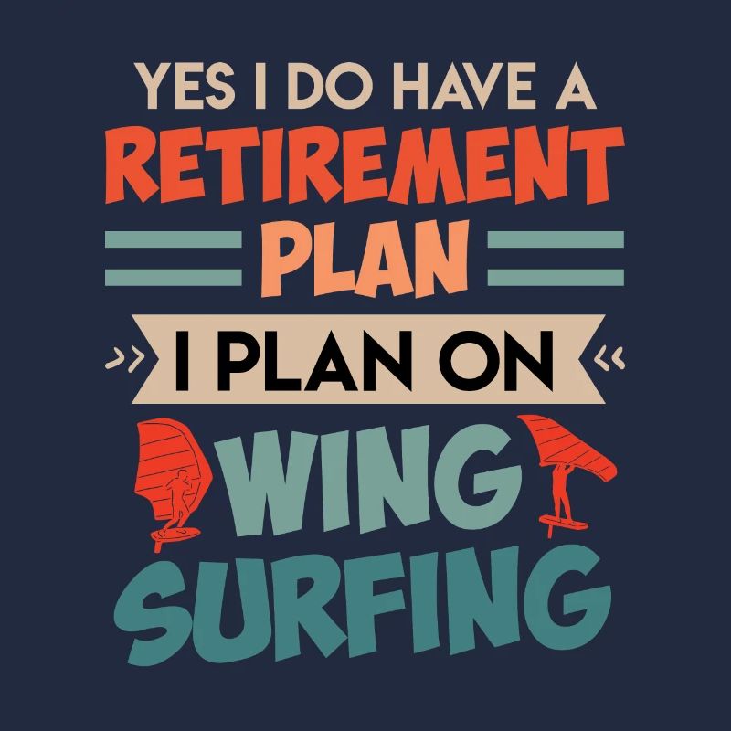 Retirement Plan Wing Surfing Wing Foil Wing Foil