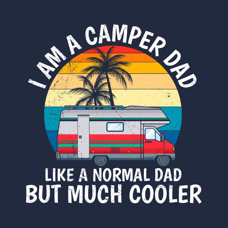 Camper papa comme papa normal juste cool camping