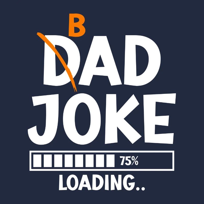 Bad Dad Joke Loading schlechte Papa Witze