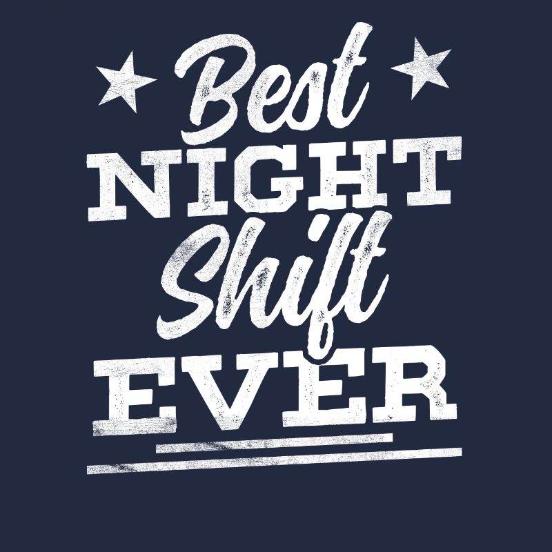 Best Night Shift Ever Night Shift