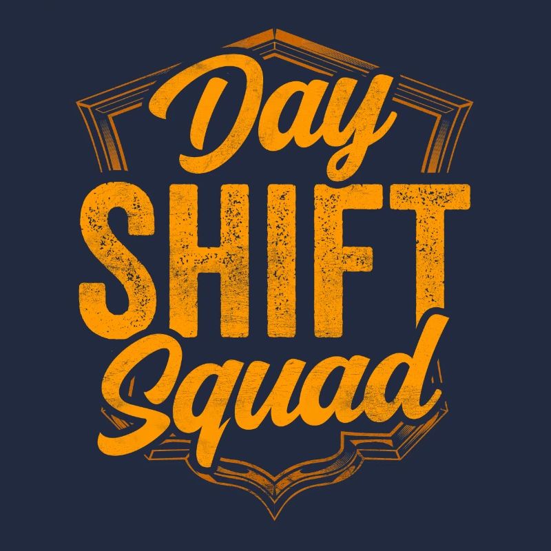 Team Day Shift Shift Day Shift Sayings