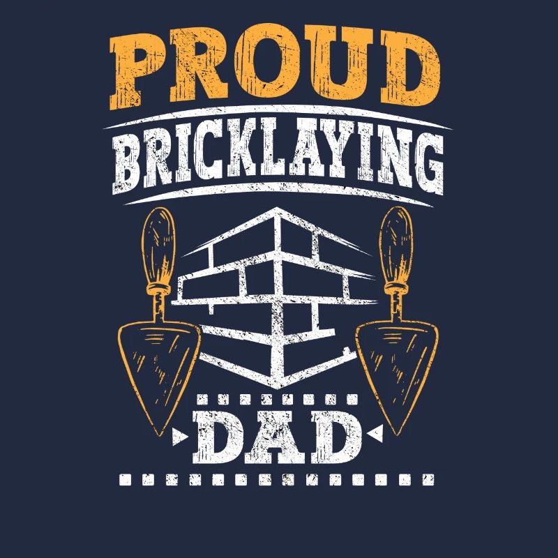 Proud Bricklayer Father Brick Masonry