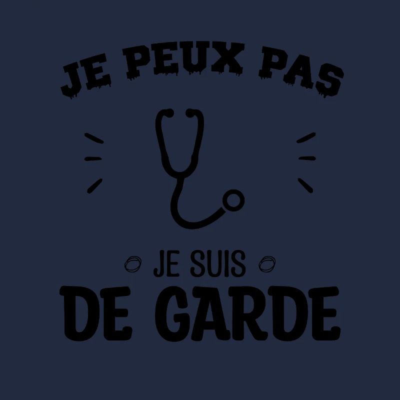 Je peux pas je suis de garde