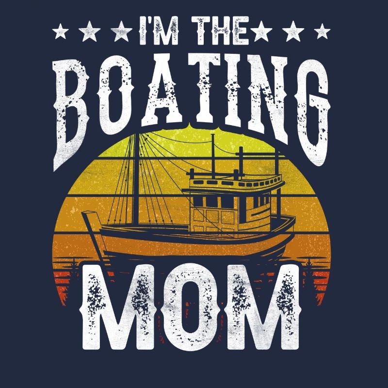 Ich Bin Die Bootfahrende Mutter Boot Bootfahren