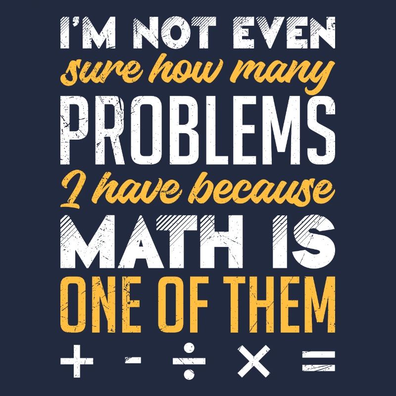 Les mathématiques sont mon problème Math Student