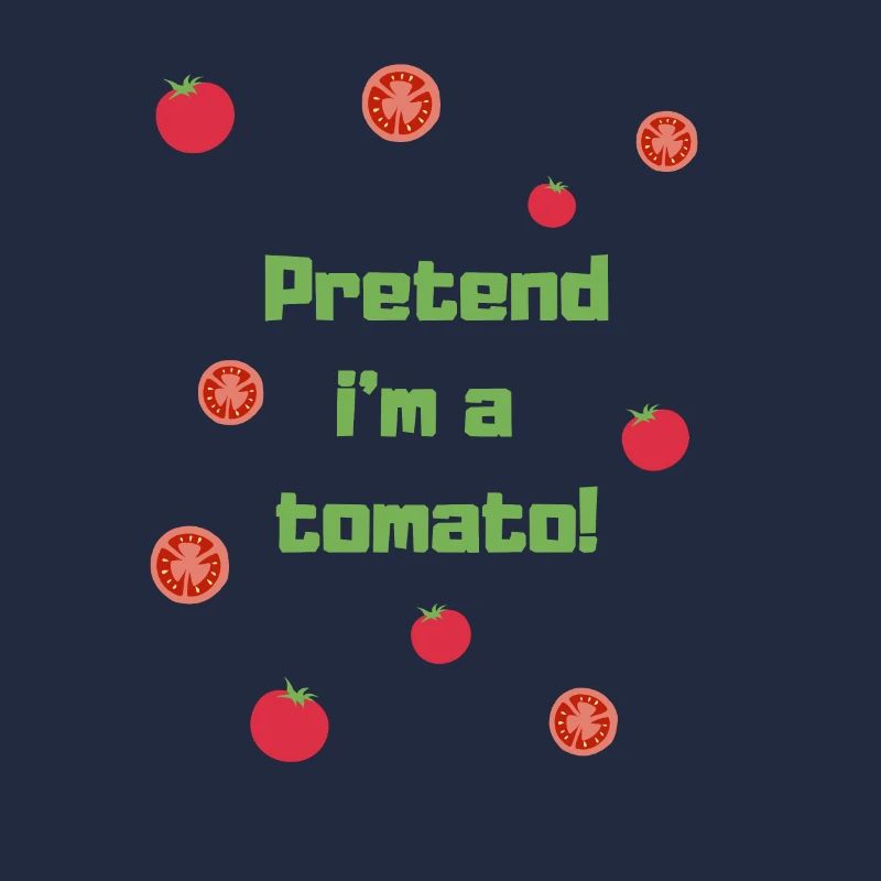 Ich gebe vor, eine Tomate zu sein!