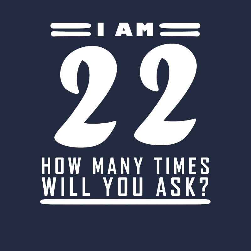 Ich bin 22 – 22. Geburtstag Geschenk