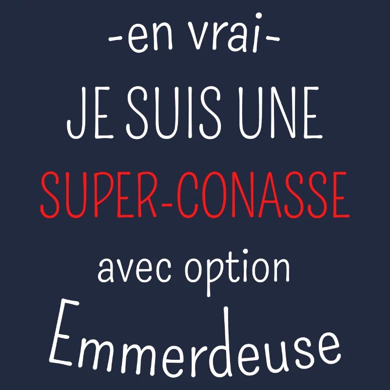Super-conasse avec option emmerdeuse