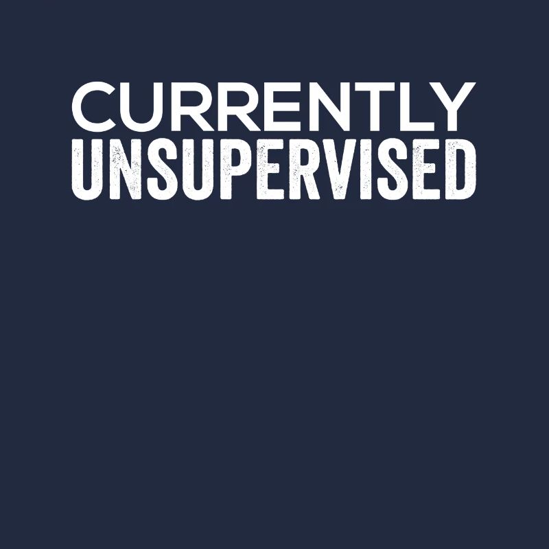Currently unsupervised sarcastically unsupervised