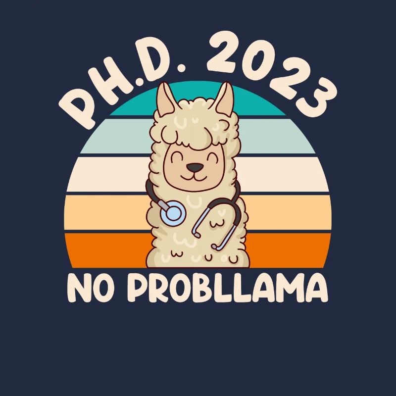 PhD Graduated 2023 No Probllama PhD Doctoral Degree