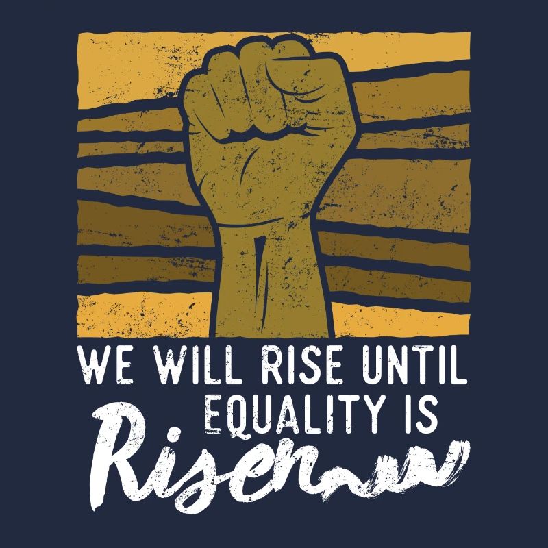 We will rise until equality is risen Afro Afrika