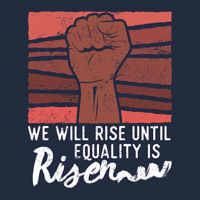 We will rise until equality is risen Afro Afrika