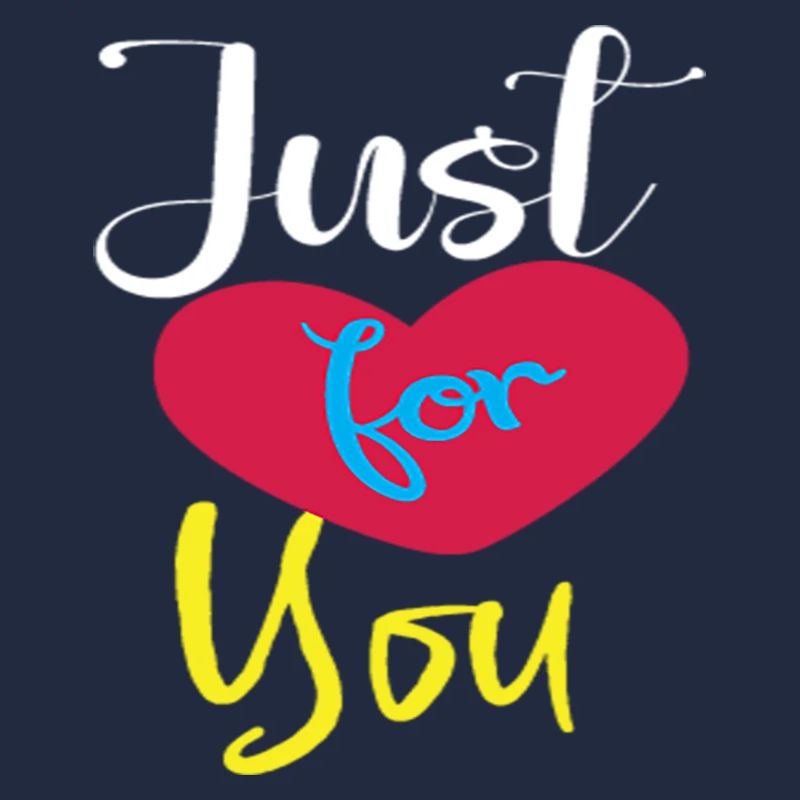 Just for you