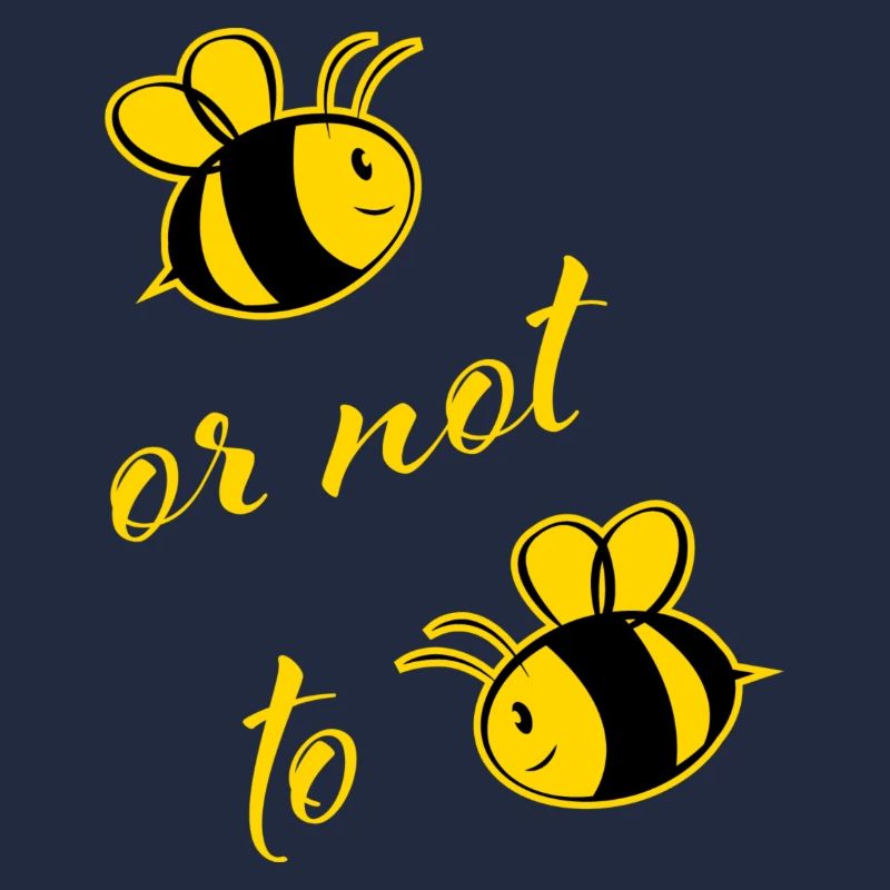 Bee ore not to Bee