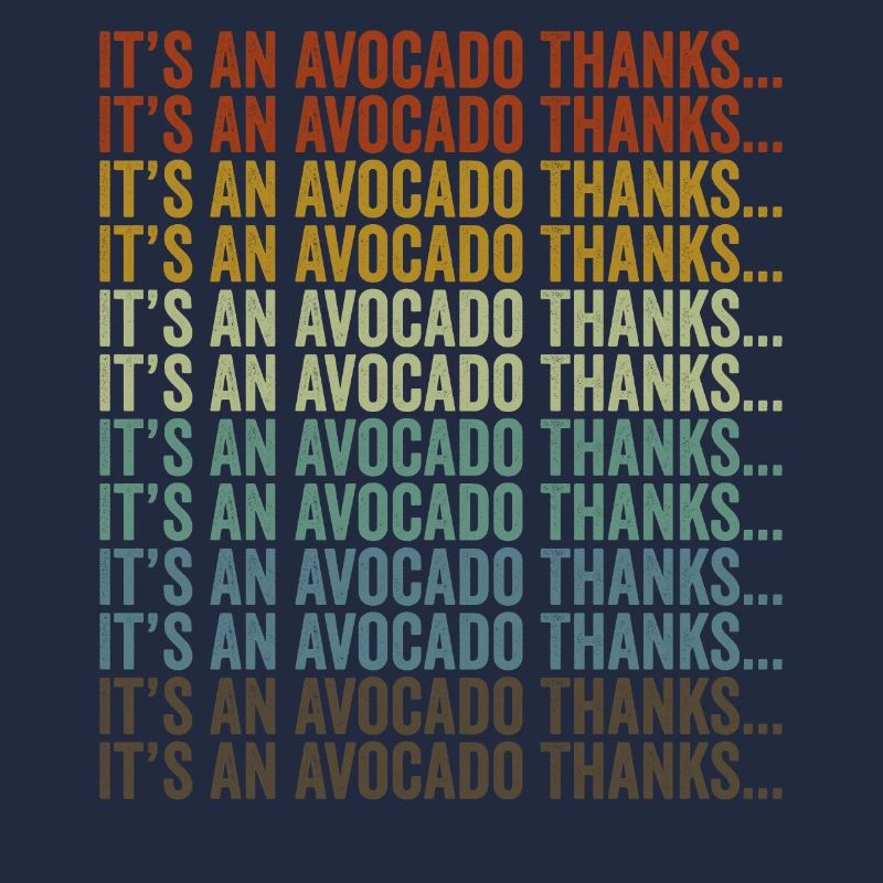 Es ist eine Avocado Danke... Avocado