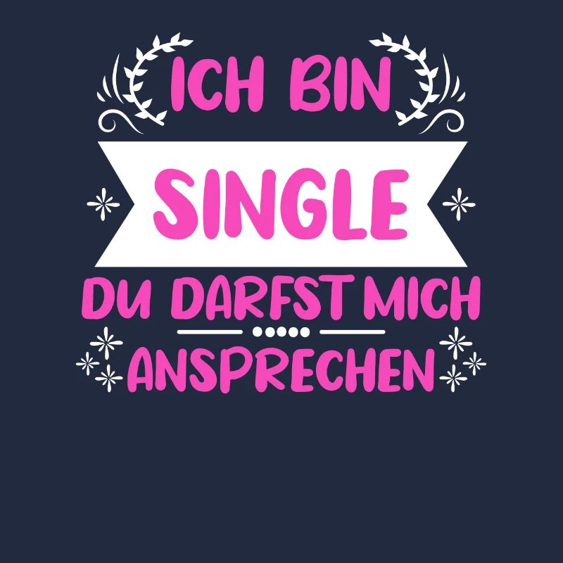 Ich bin single du darfst mich ansprechen Single