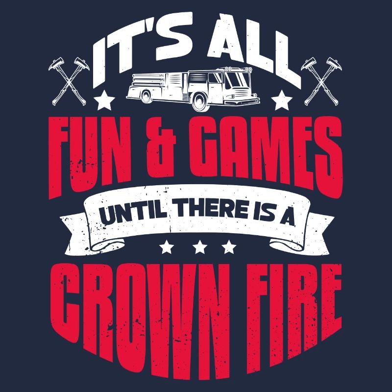 It's all fun & games until there is a crown fire