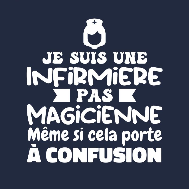 Infirmière pas Magicienne | Infirmière Humour