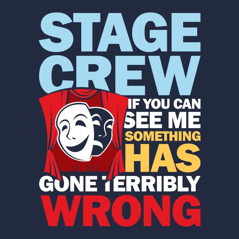 Stage Crew See Me Something Has Gone Wrong