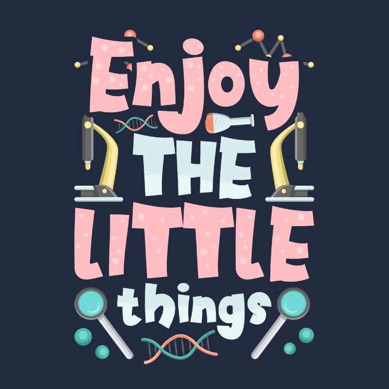 Enjoy the little things Microscopes Microscope