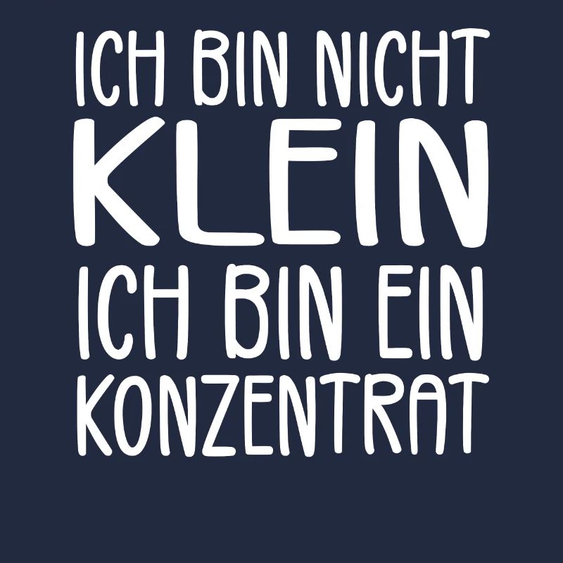 Ich bin nicht klein Ich bin ein Konzentrat